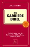 Die KarriereBibel Definitiv alles was Sie für Ihren beruflichen Erfolg wissen üssen PDF