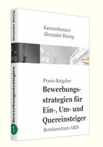 Bewerbungsstrategien für Ein-, Um- und Quereinsteiger